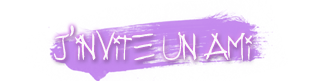 J'invite un(e) ami(e) à s'inscrire